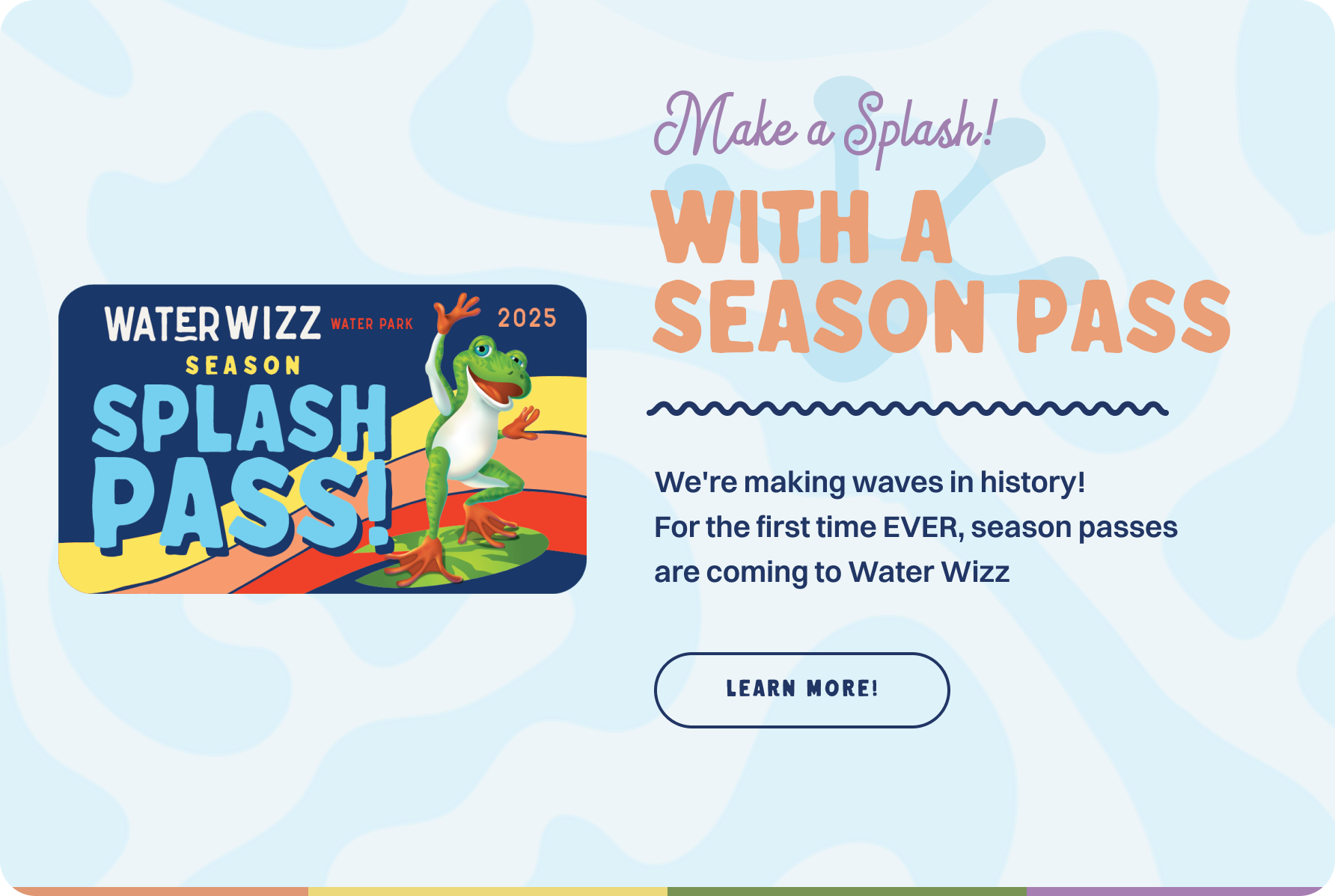 Water Wizz Season Pass Awareness